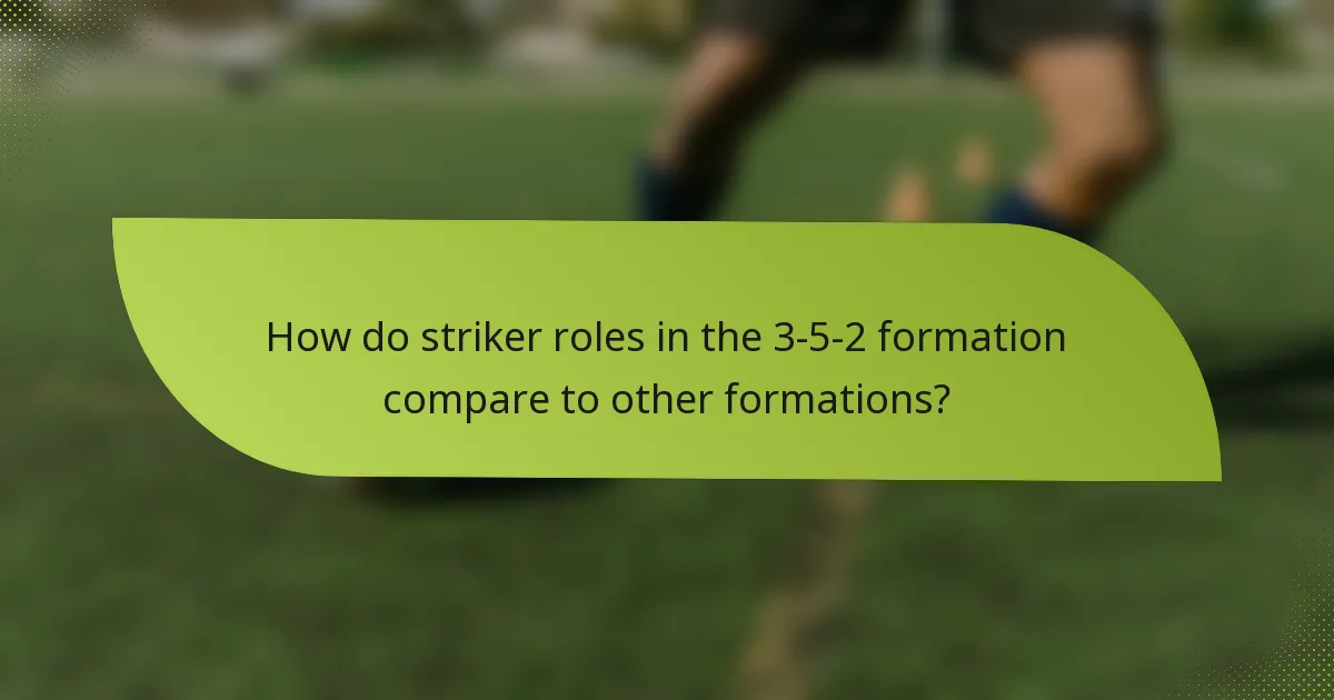 How do striker roles in the 3-5-2 formation compare to other formations?