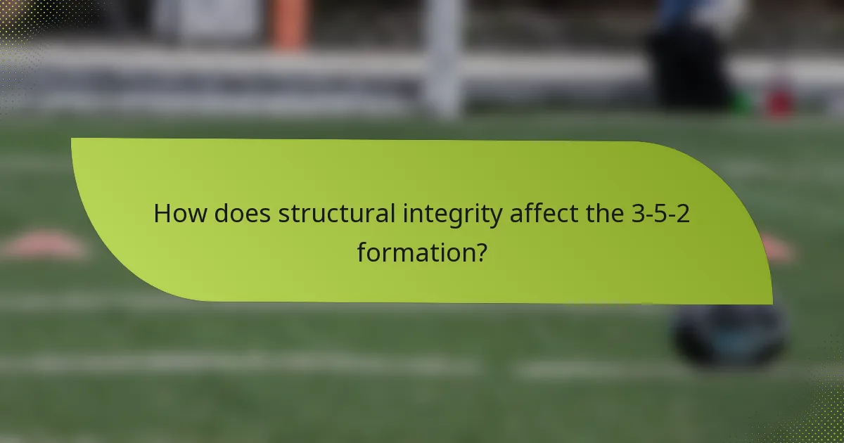 How does structural integrity affect the 3-5-2 formation?