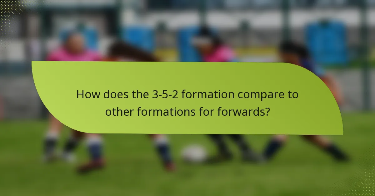 How does the 3-5-2 formation compare to other formations for forwards?