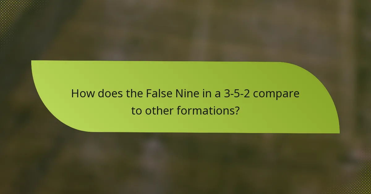 How does the False Nine in a 3-5-2 compare to other formations?