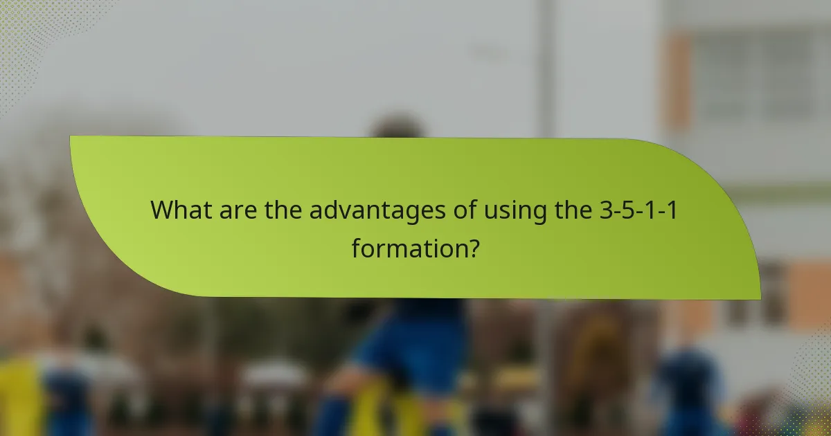 What are the advantages of using the 3-5-1-1 formation?