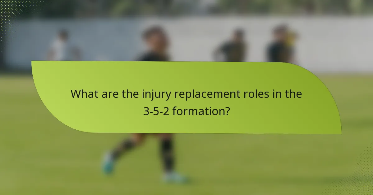 What are the injury replacement roles in the 3-5-2 formation?