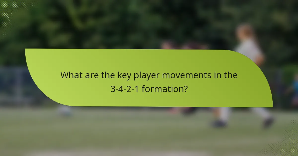 What are the key player movements in the 3-4-2-1 formation?