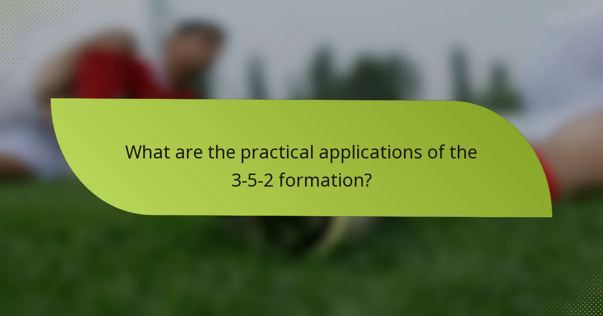 What are the practical applications of the 3-5-2 formation?