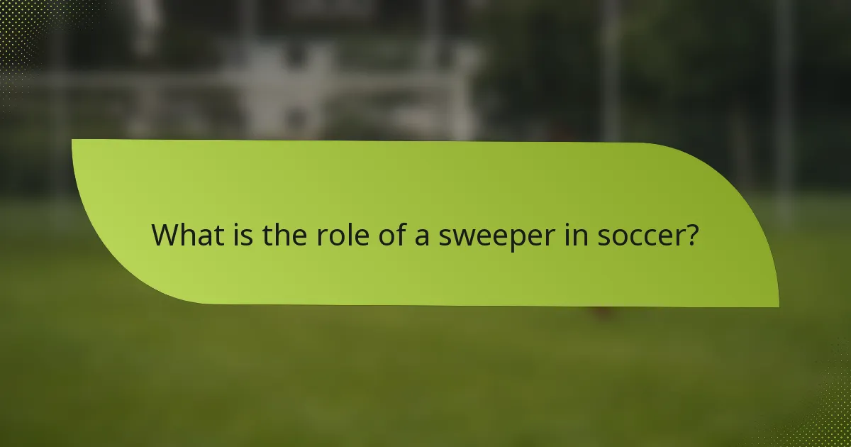 What is the role of a sweeper in soccer?